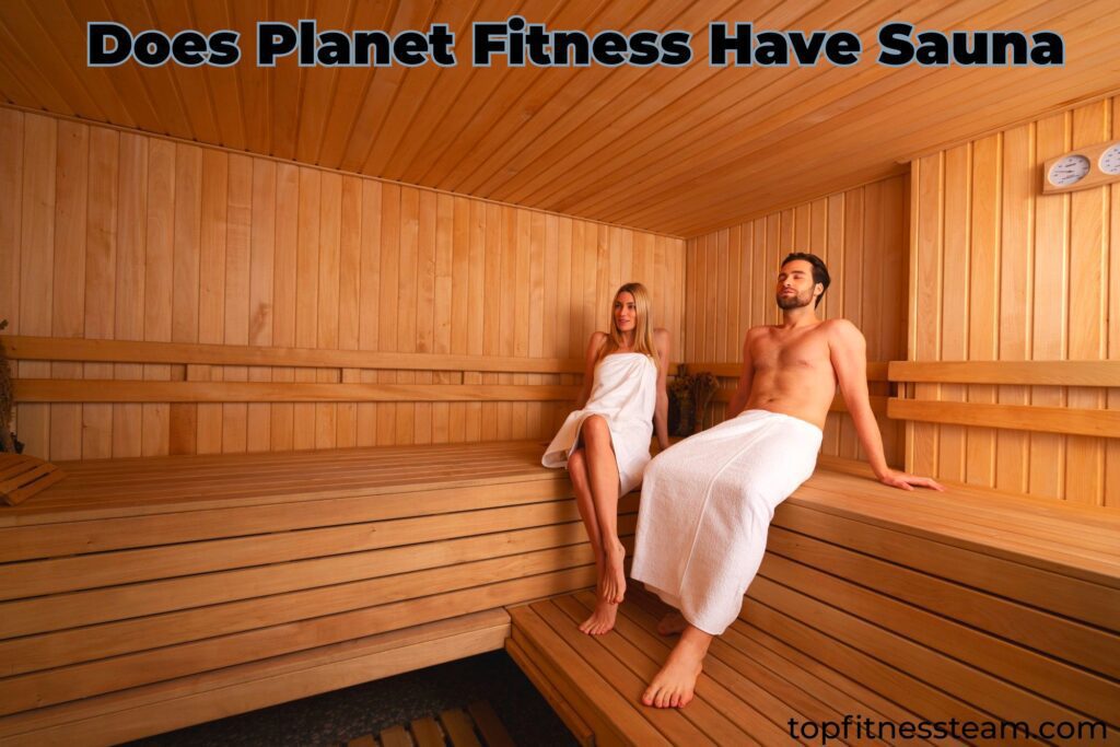 Does Planet Fitness Have Sauna?