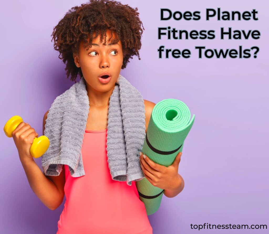 Does Planet Fitness have Free Towels?