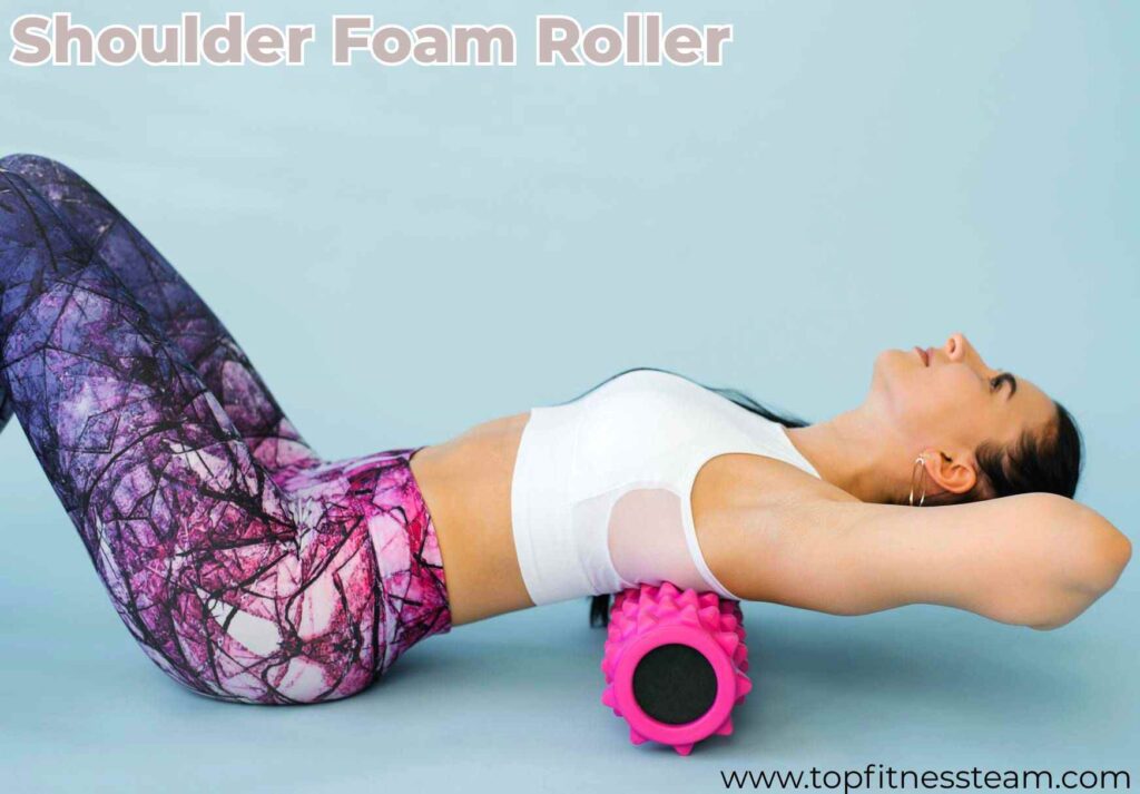 Foam Roller for Your Shoulders