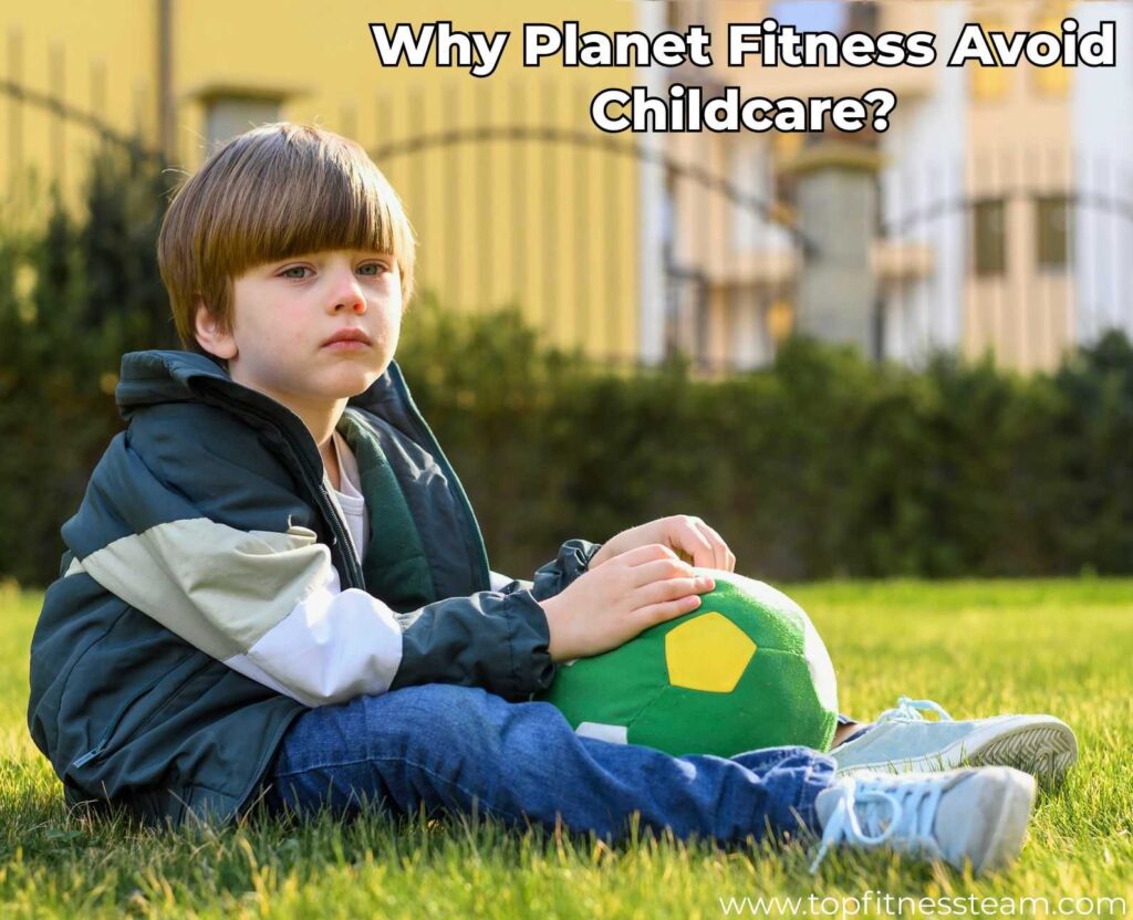 why planet fitness avoid childcare