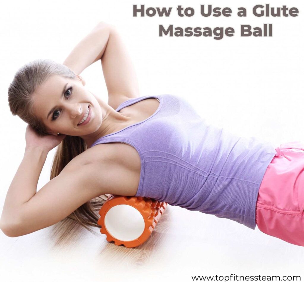 How to Use a Glute Massage Ball